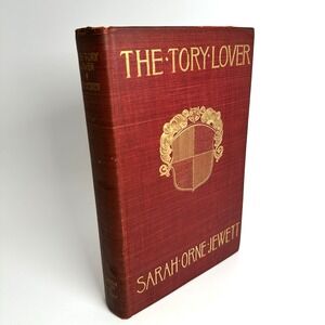 The Tory Lover 1901 1st Edition Error Red Cloth Gilt Sarah Orne Jewett Final